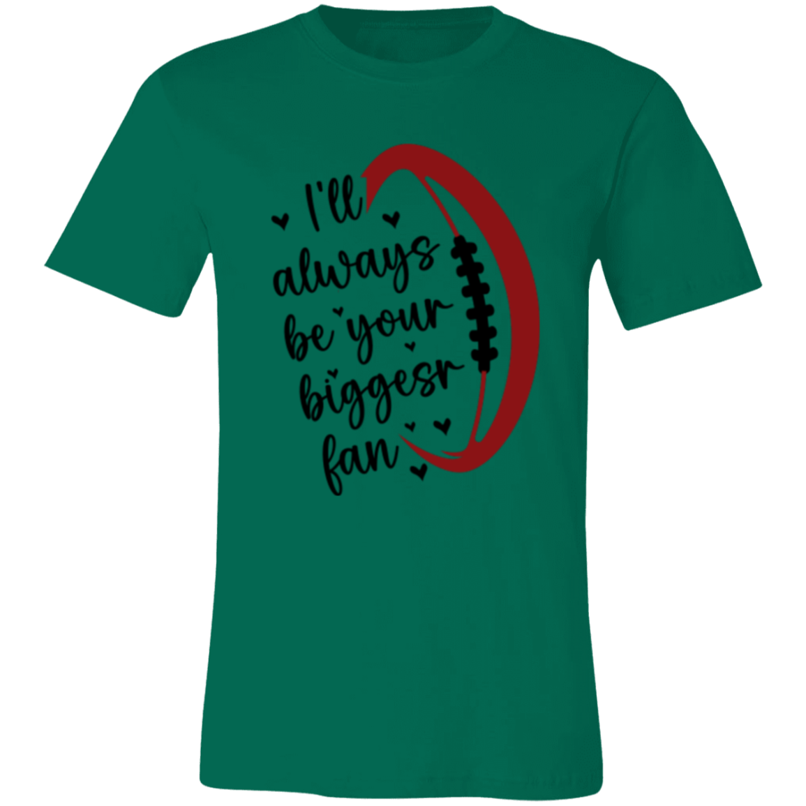 I'll Always Be Your Biggest Fan - Unisex Jersey Short-Sleeve T-Shirt