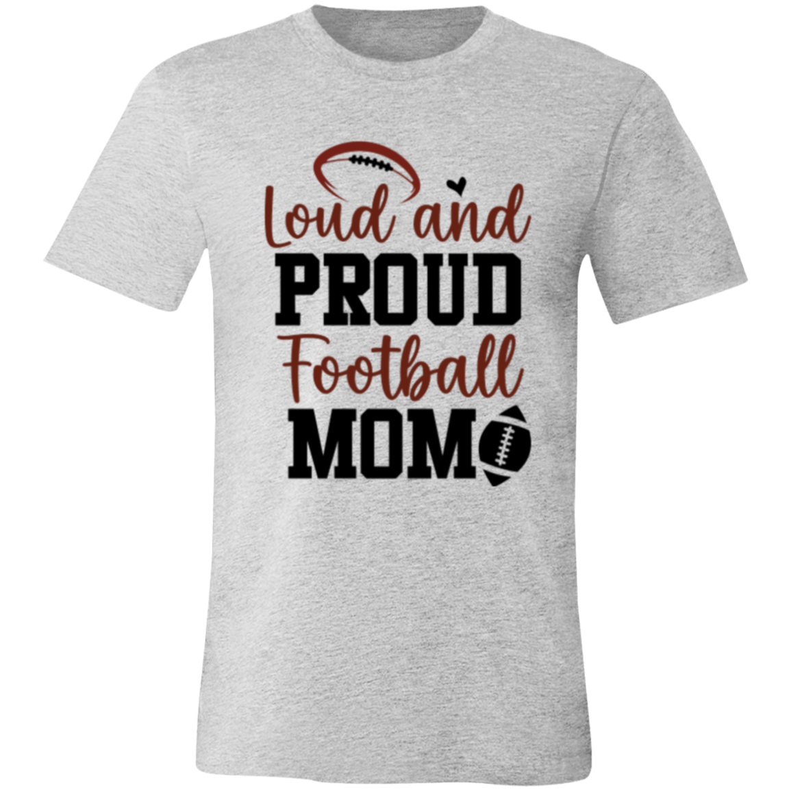 Loud and Proud Football Mom - Unisex Jersey Short-Sleeve T-Shirt