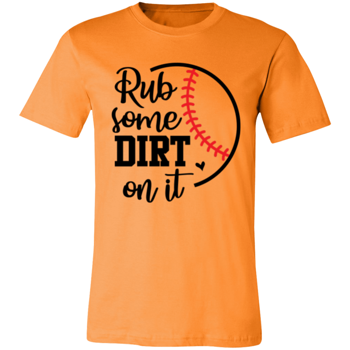 Rub Some Dirt on It - Unisex Jersey Short-Sleeve T-Shirt