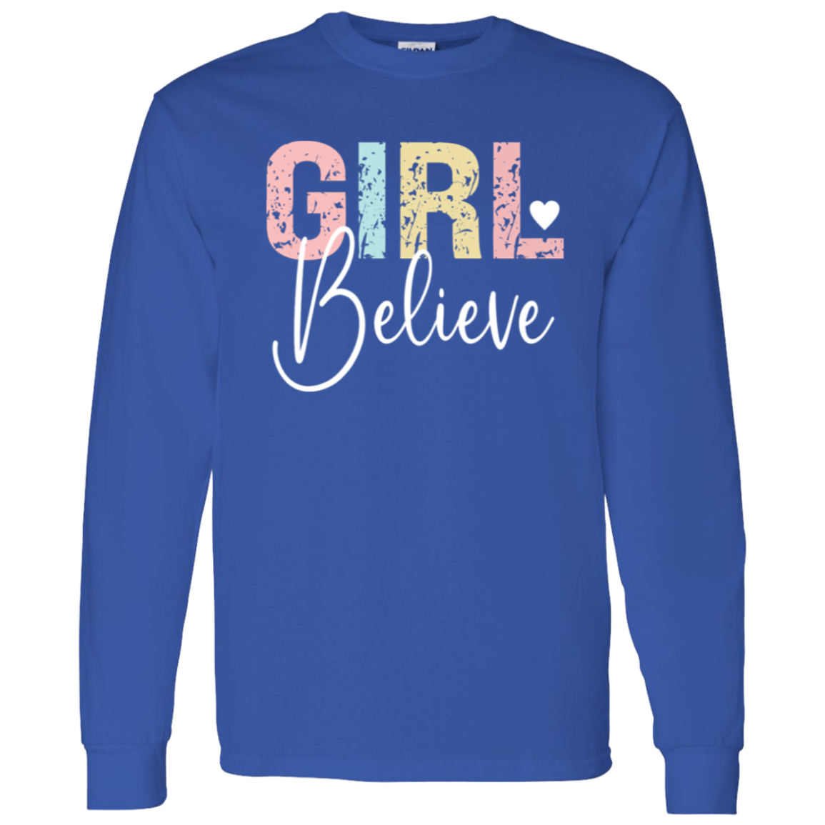 Girl Believe - LS T-Shirt 5.3 oz.