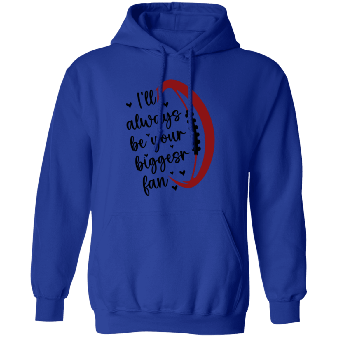 I'll Always Be Your Biggest Fan - Pullover Hoodie