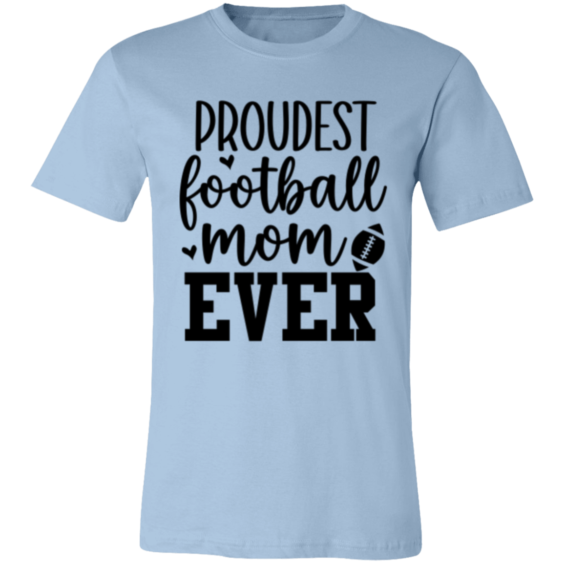 Proudest Football Mom Ever - Unisex Jersey Short-Sleeve T-Shirt