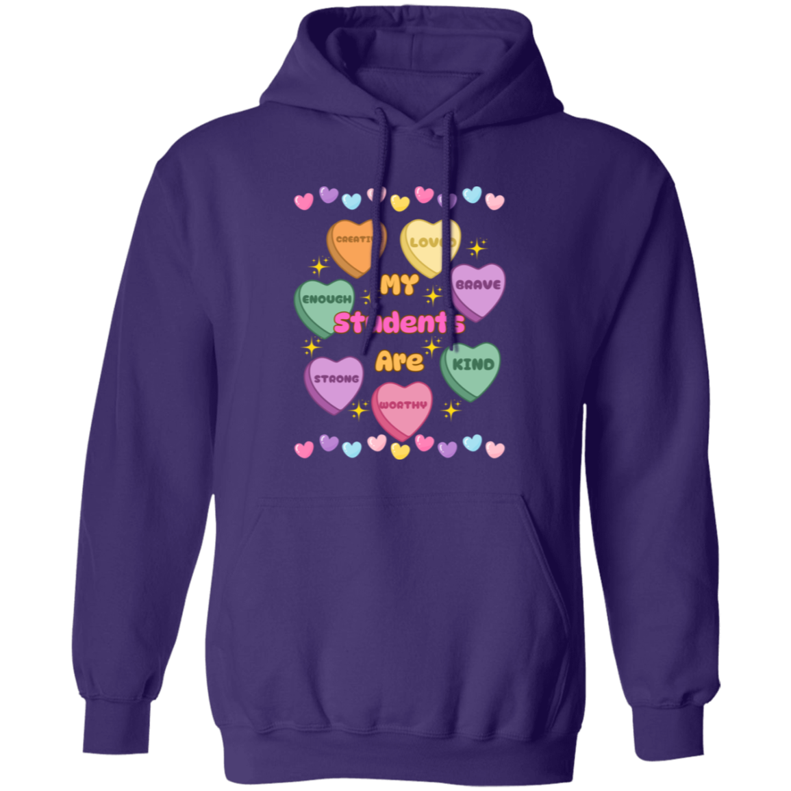 My Students Are...Valentine Affirmation Candy Hearts - T-Shirt | Sweatshirt | Hoodie