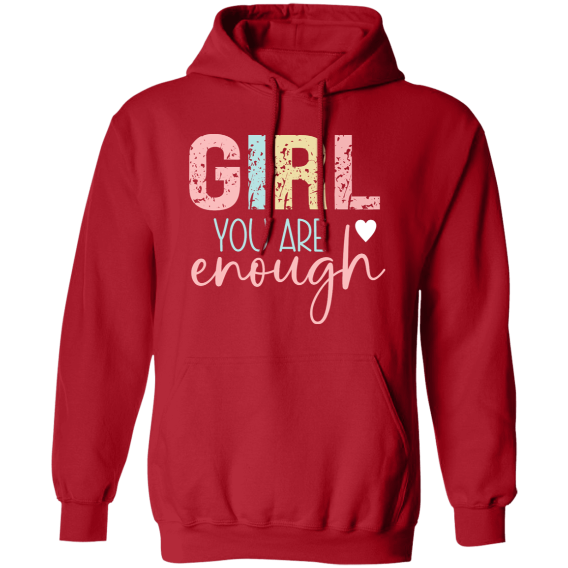 Girl You Are Enough - Pullover Hoodie