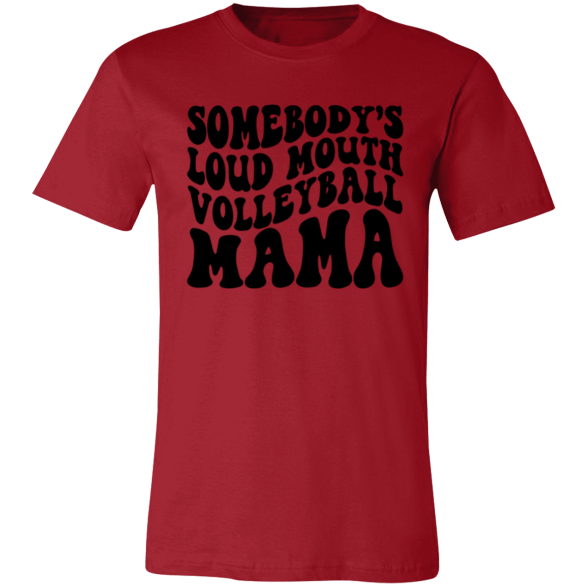 Somebody's Loud Mouth Volleyball MAMA Unisex Jersey Short-Sleeve T-Shirt