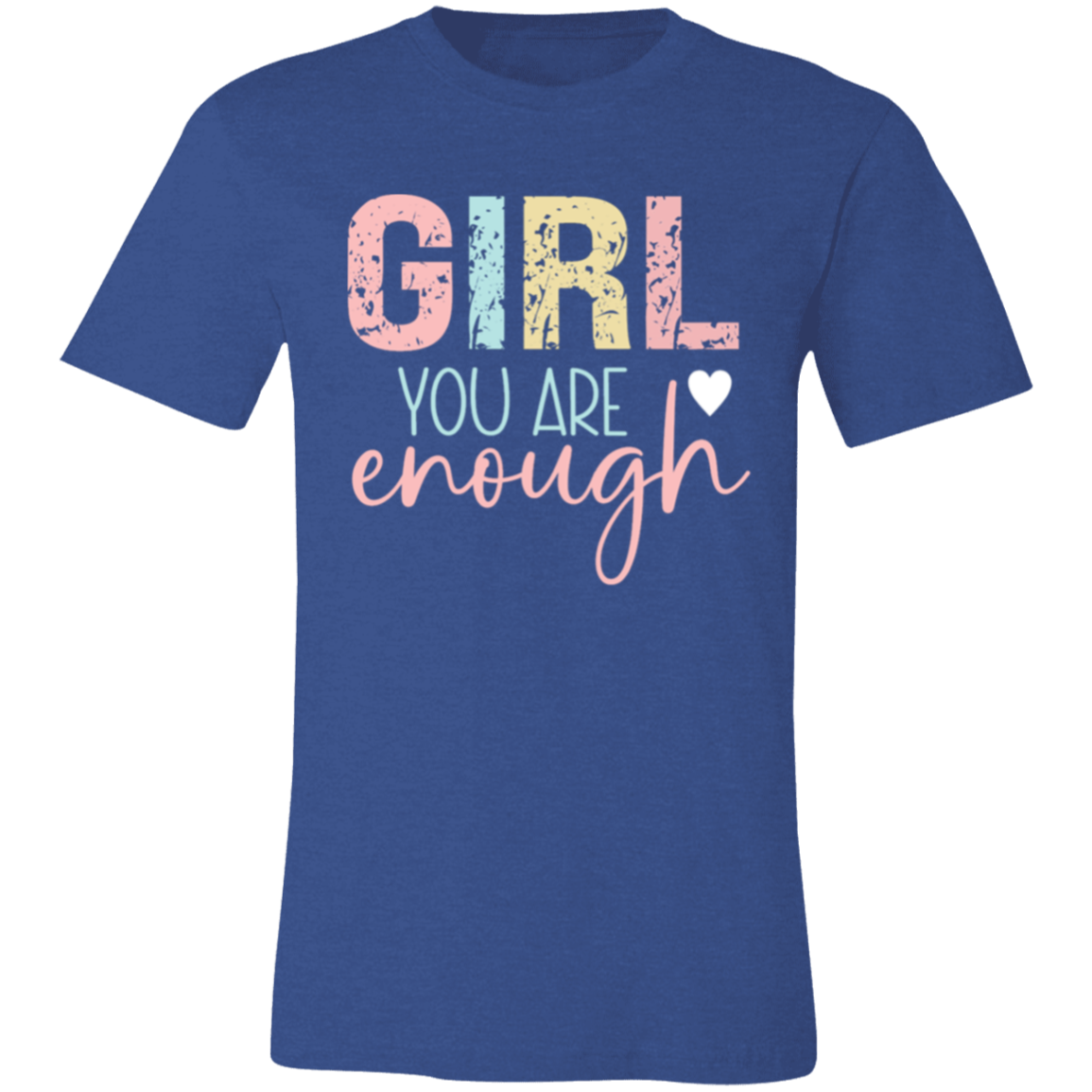 GIRL You Are Enough - Unisex Jersey Short-Sleeve T-Shirt