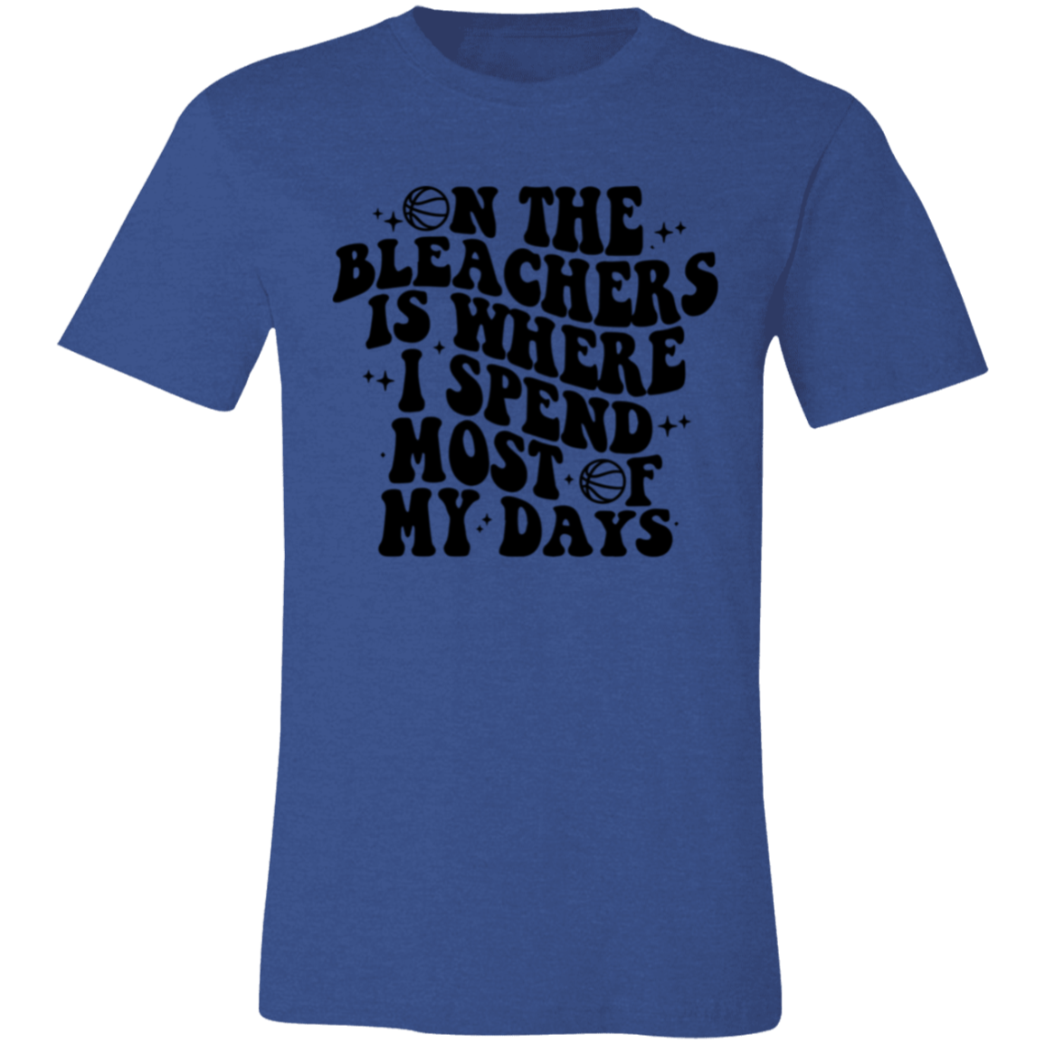 On The Bleachers is Where I Spend... - Unisex Jersey Short-Sleeve T-Shirt