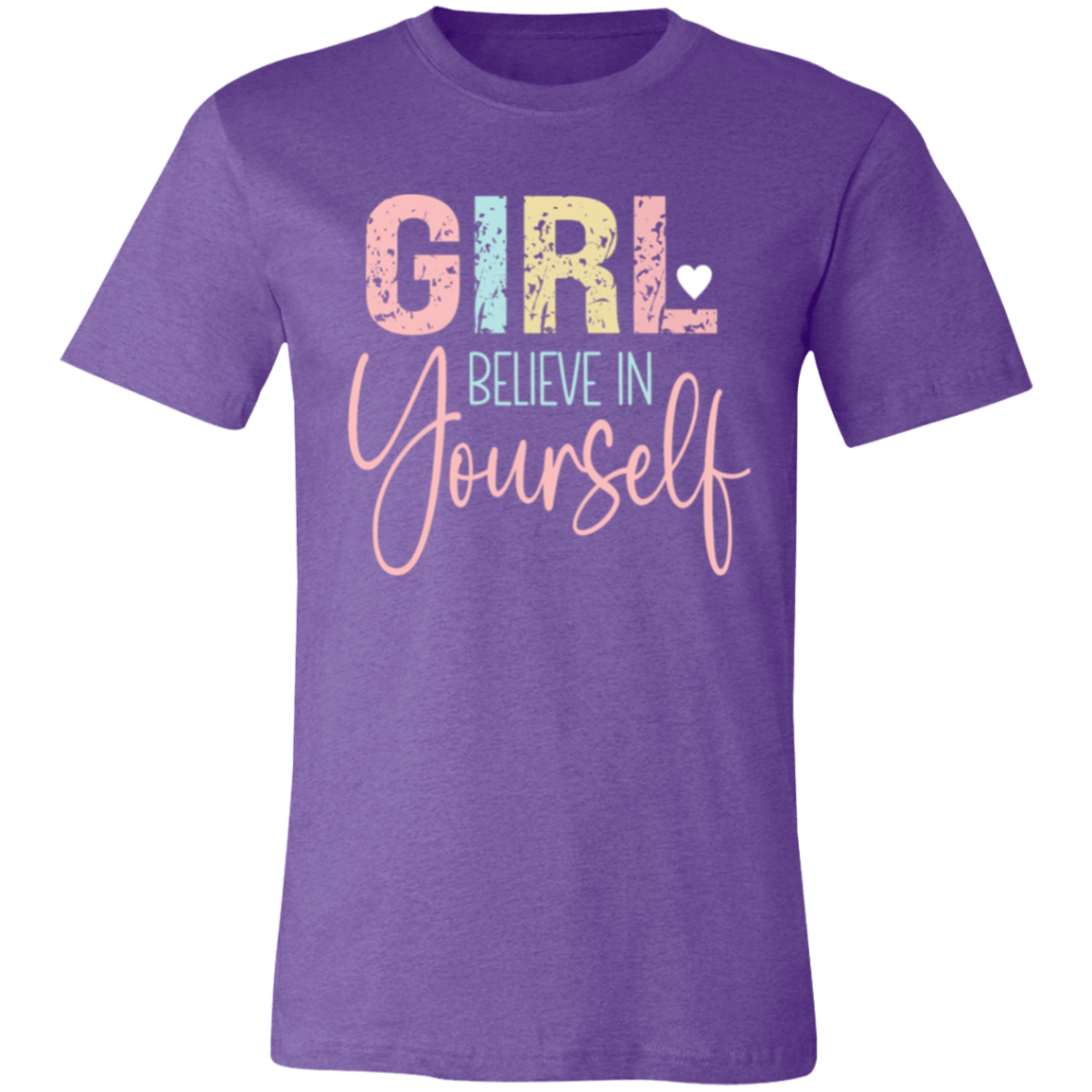 GIRL Believe in Yourself - Unisex Jersey Short-Sleeve T-Shirt