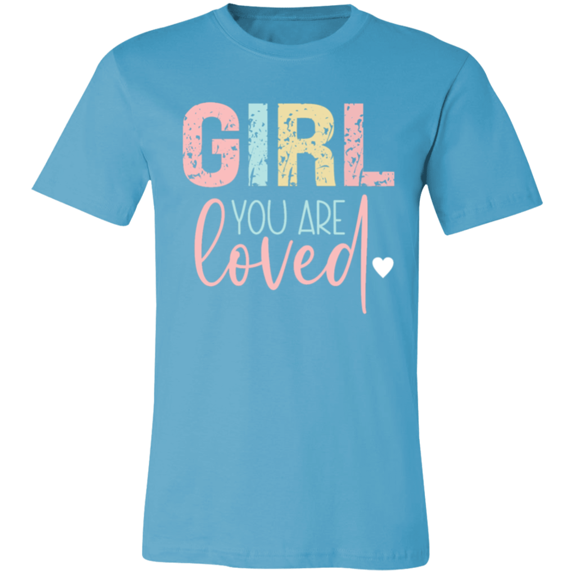 GIRL You Are Loved - Unisex Jersey Short-Sleeve T-Shirt