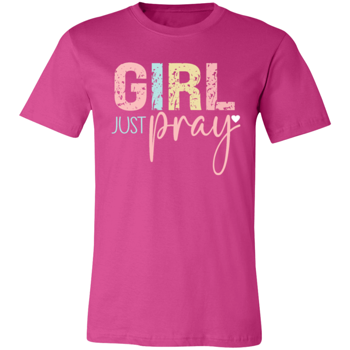 GIRL Just Pray - Unisex Jersey Short-Sleeve T-Shirt