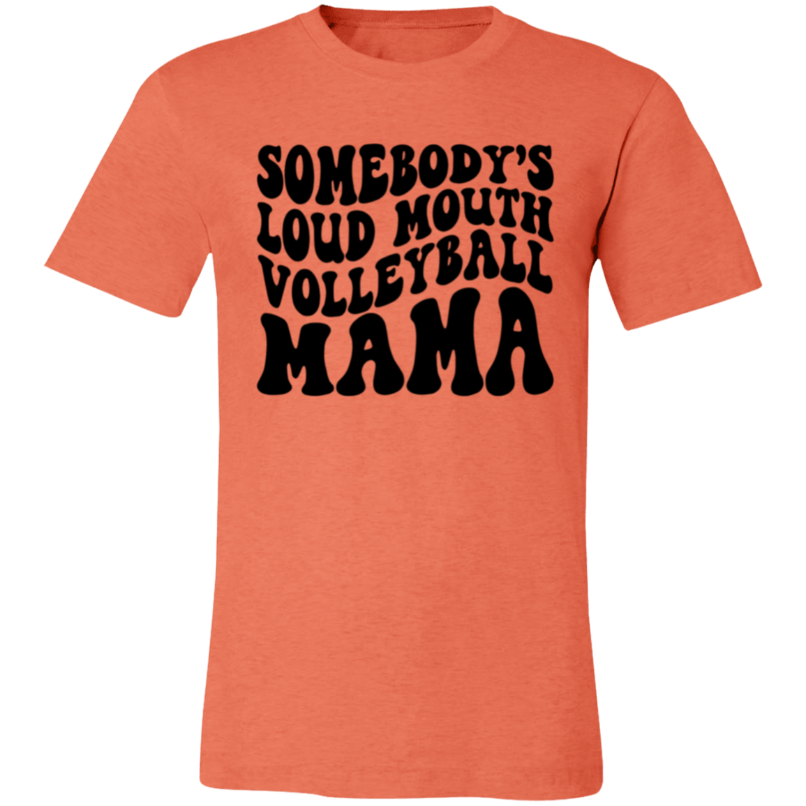 Somebody's Loud Mouth Volleyball MAMA Unisex Jersey Short-Sleeve T-Shirt