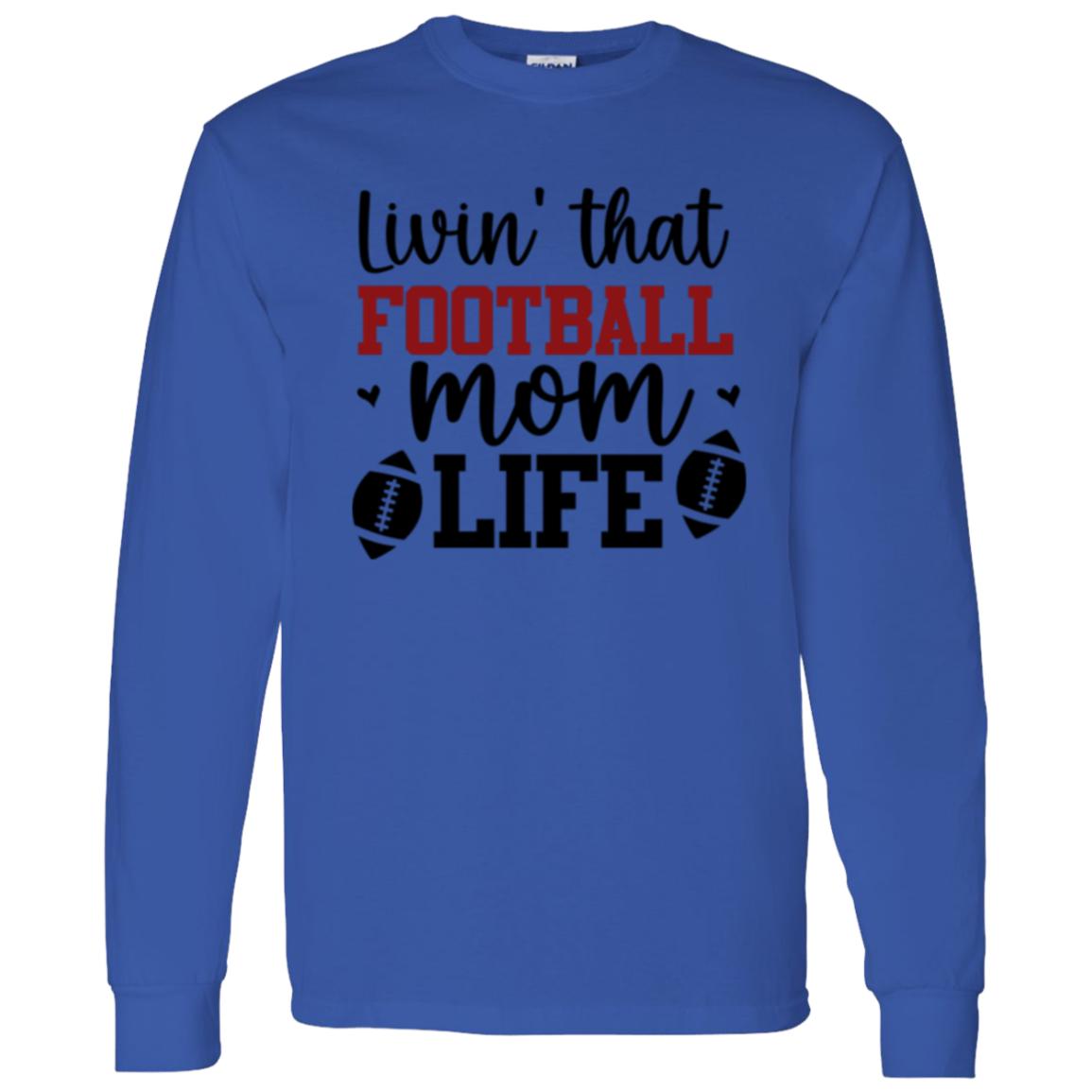 Livin' That Football Mom Life - LS T-Shirt 5.3 oz.