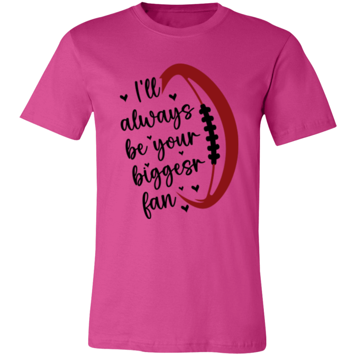 I'll Always Be Your Biggest Fan - Unisex Jersey Short-Sleeve T-Shirt