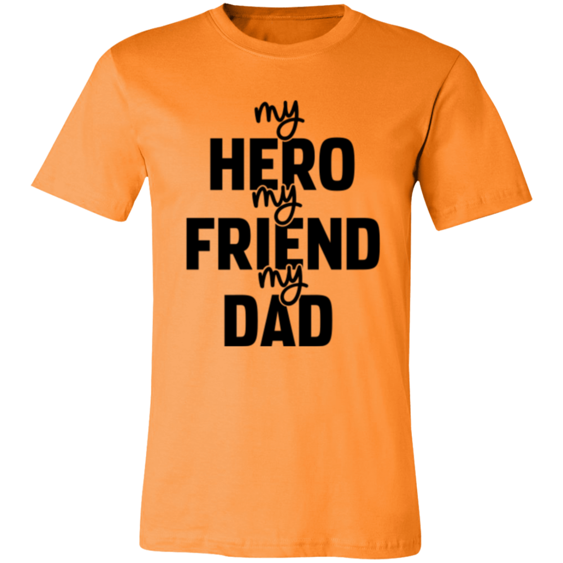 MY HERO, MY FRIEND, MY DAD - Unisex Jersey Short-Sleeve T-Shirt