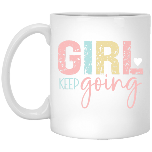 GIRL Keep Going - 11oz White Mug