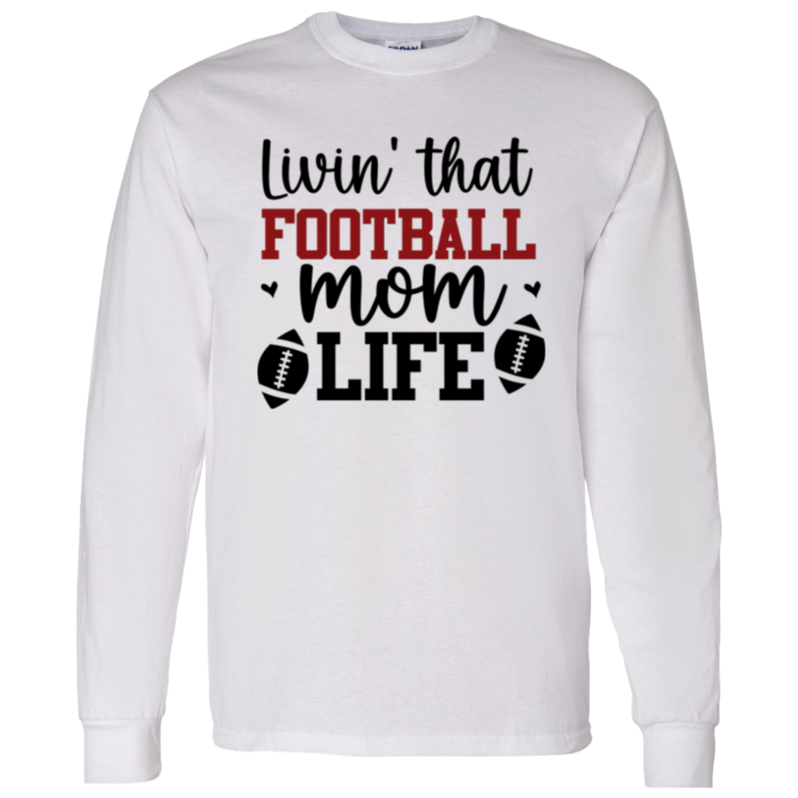 Livin' That Football Mom Life - LS T-Shirt 5.3 oz.