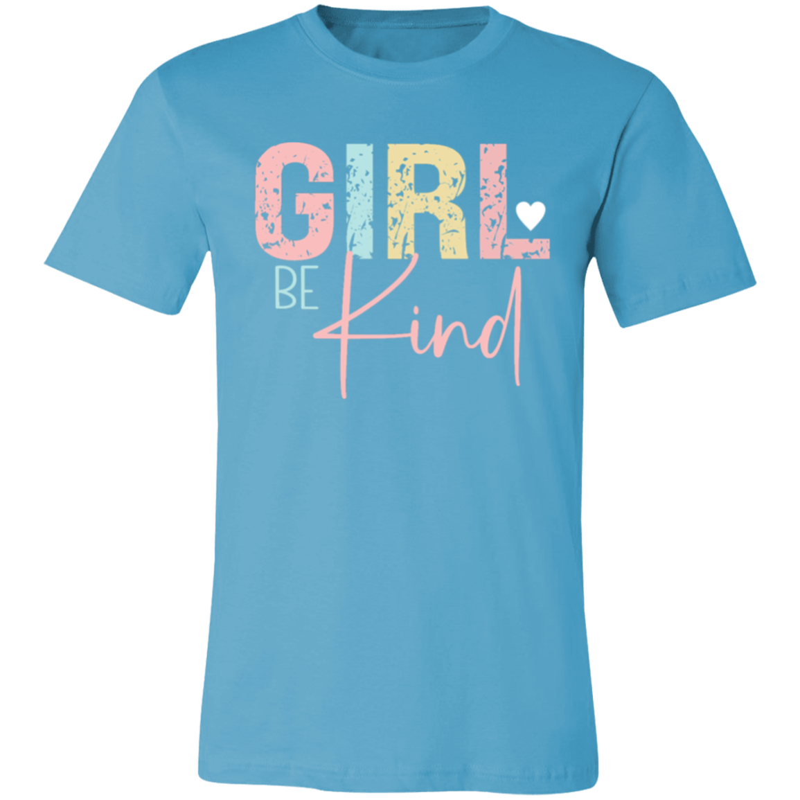 GIRL Be Kind - Unisex Jersey Short-Sleeve T-Shirt