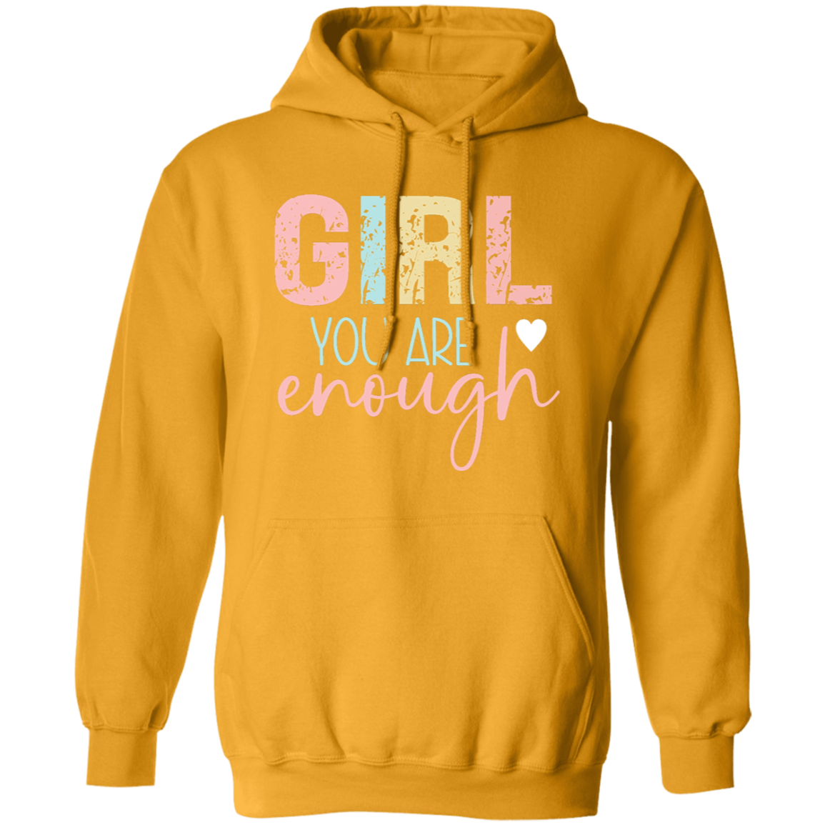 Girl You Are Enough - Pullover Hoodie