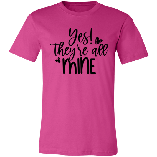 YES! They're all Mine -  Unisex Jersey Short-Sleeve T-Shirt