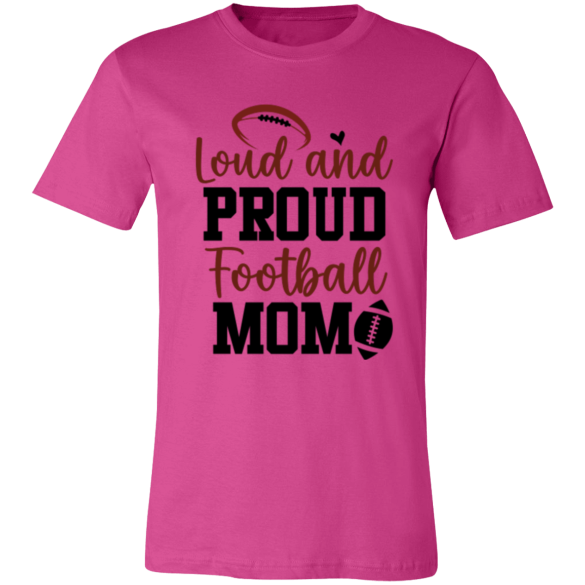 Loud and Proud Football Mom - Unisex Jersey Short-Sleeve T-Shirt