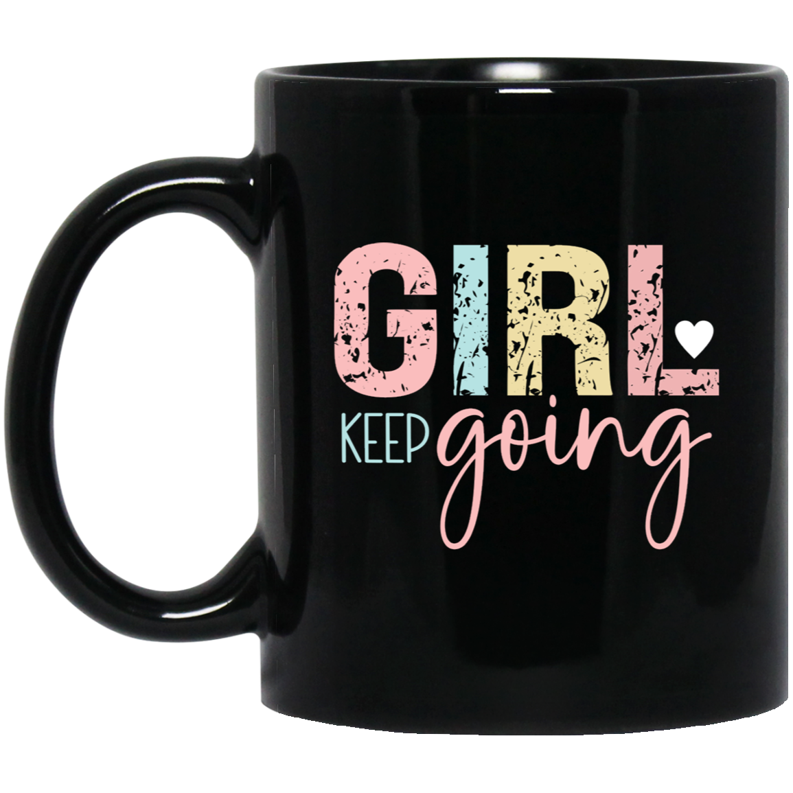 GIRL Keep Going -11oz Black Mug