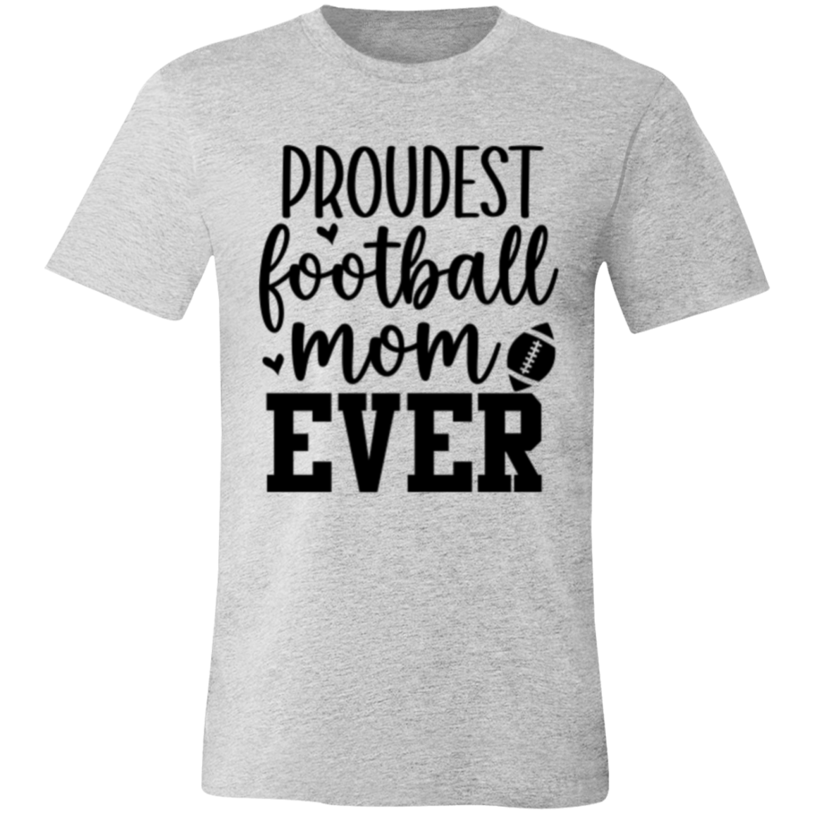 Proudest Football Mom Ever - Unisex Jersey Short-Sleeve T-Shirt