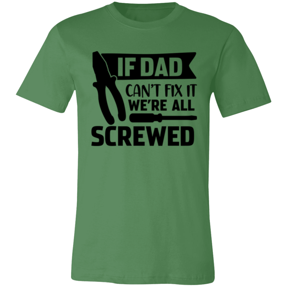 IF DAD CAN'T FIX IT... - Unisex Jersey Short-Sleeve T-Shirt