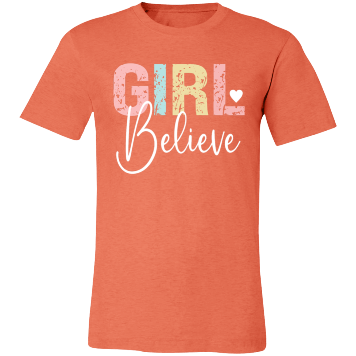 GIRL Believe - Unisex Jersey Short-Sleeve T-Shirt