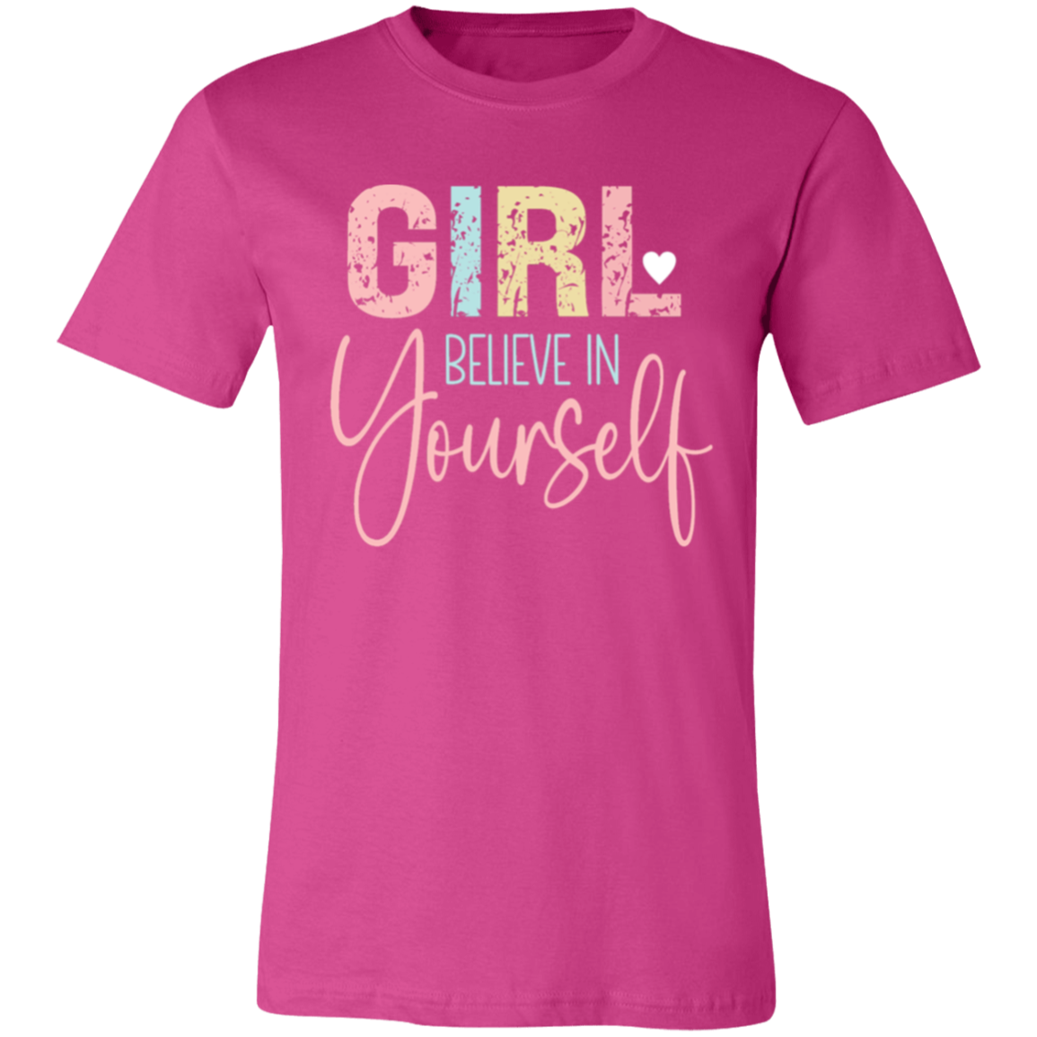 GIRL Believe in Yourself - Unisex Jersey Short-Sleeve T-Shirt