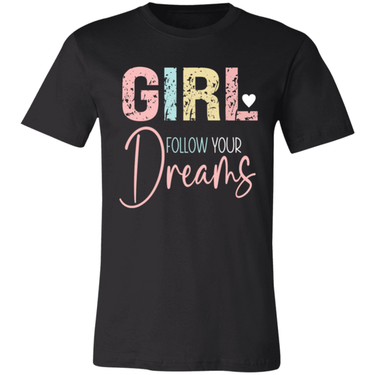 GIRL Follow Your Dreams - Unisex Jersey Short-Sleeve T-Shirt