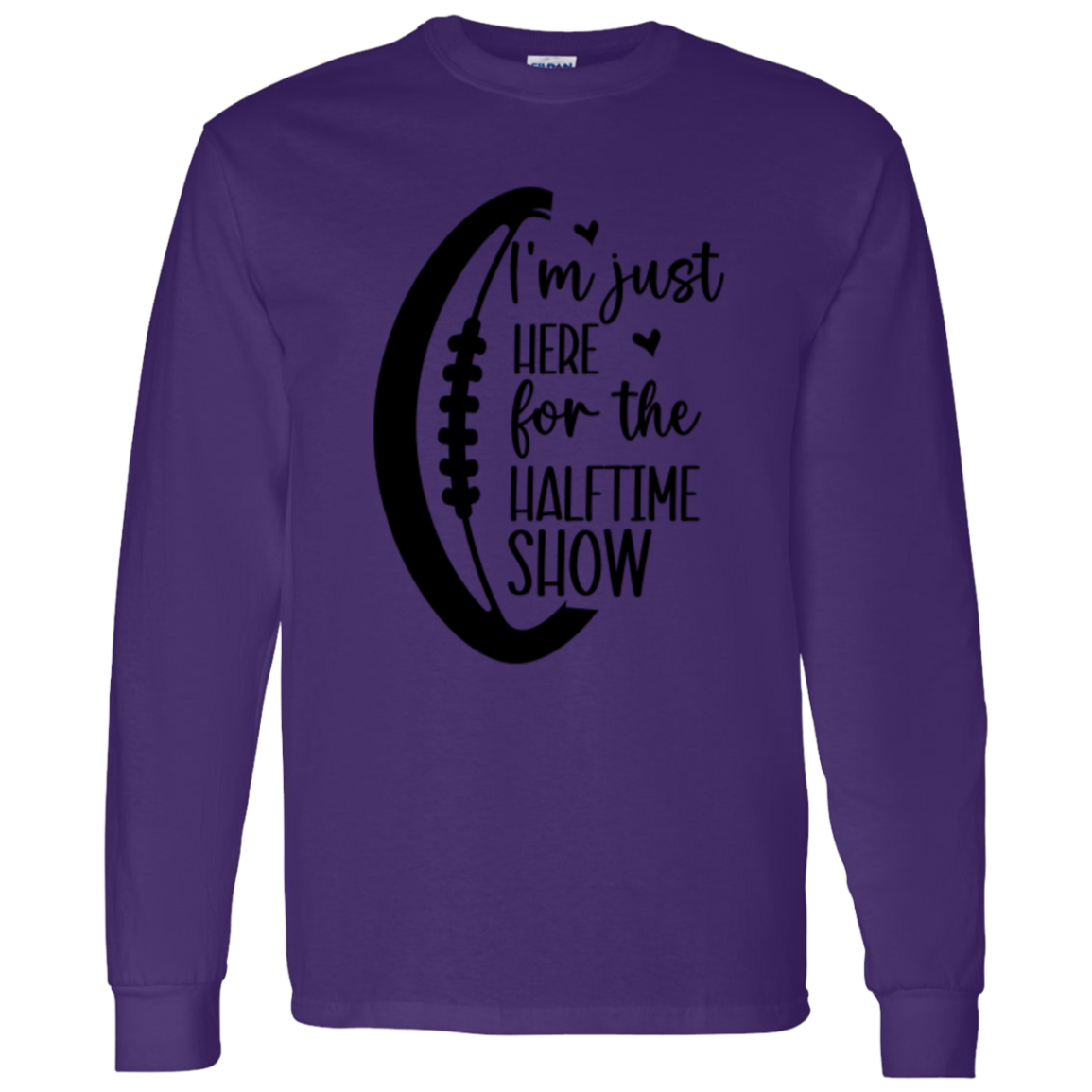 Here for the Halftime Show - LS T-Shirt 5.3 oz.