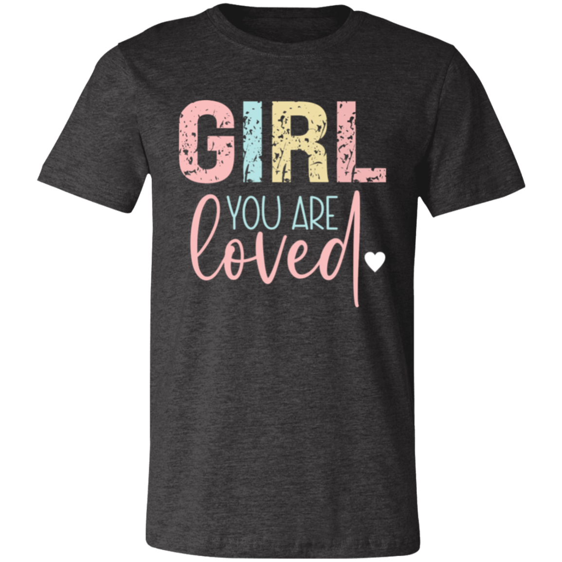 GIRL You Are Loved - Unisex Jersey Short-Sleeve T-Shirt