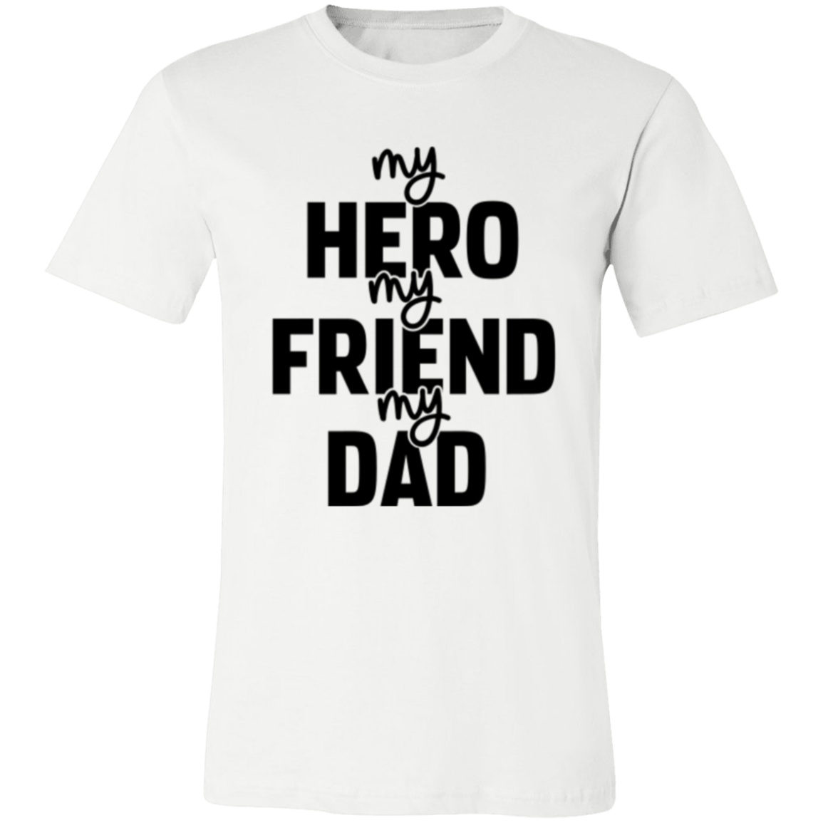 MY HERO, MY FRIEND, MY DAD - Unisex Jersey Short-Sleeve T-Shirt