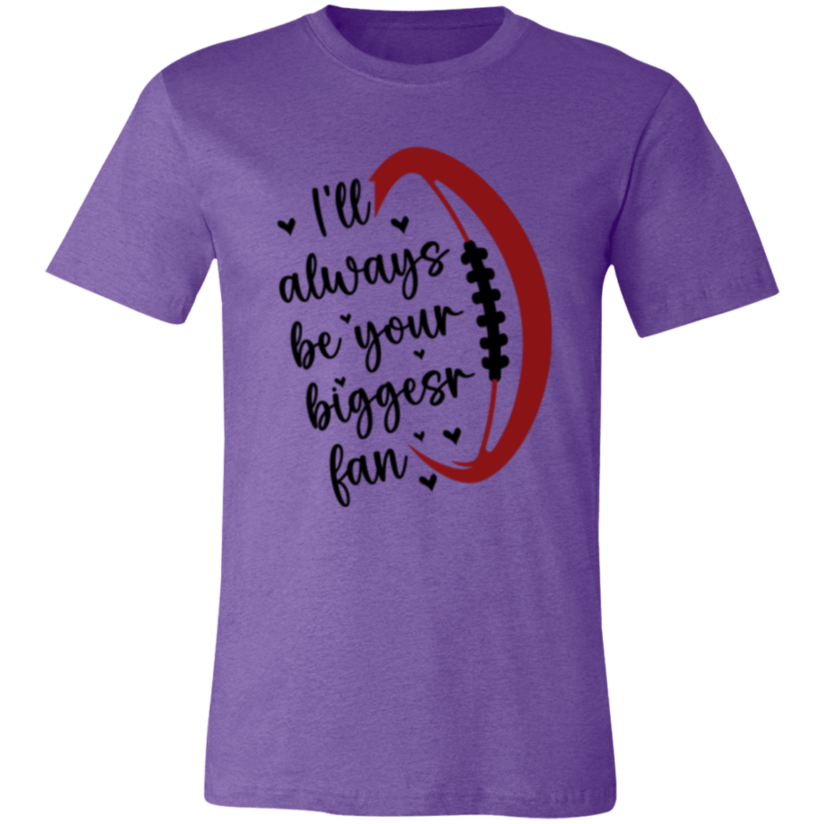 I'll Always Be Your Biggest Fan - Unisex Jersey Short-Sleeve T-Shirt