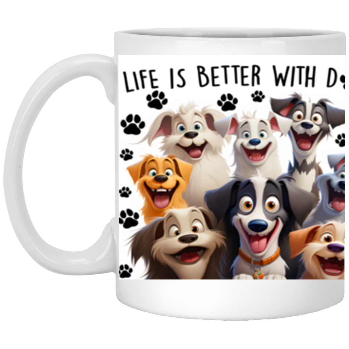 Life is Better with Dogs - 11oz White Mug