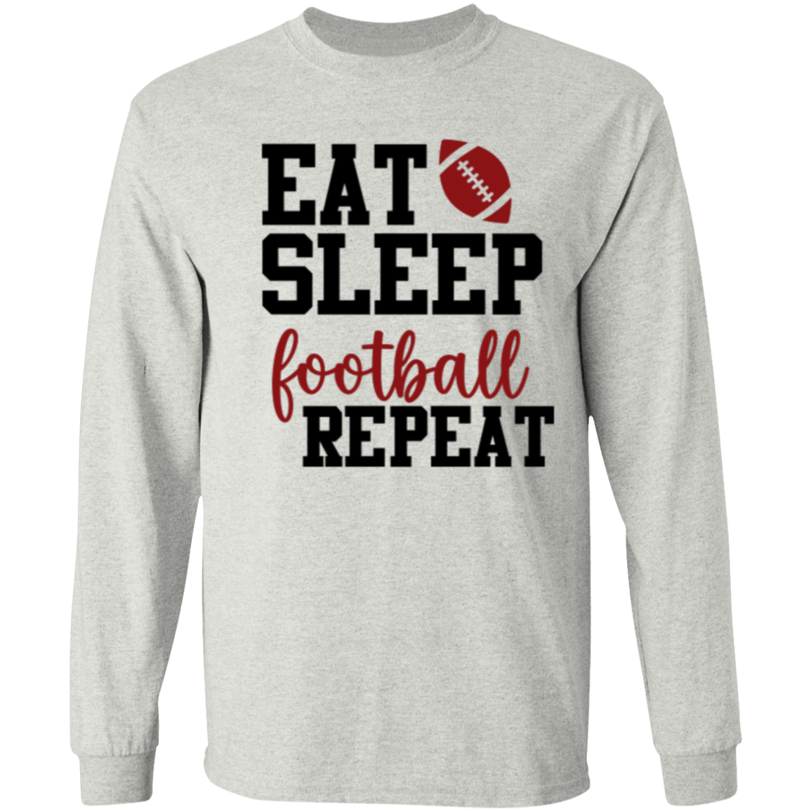 Eat Sleep Football Repeat - LS T-Shirt 5.3 oz.