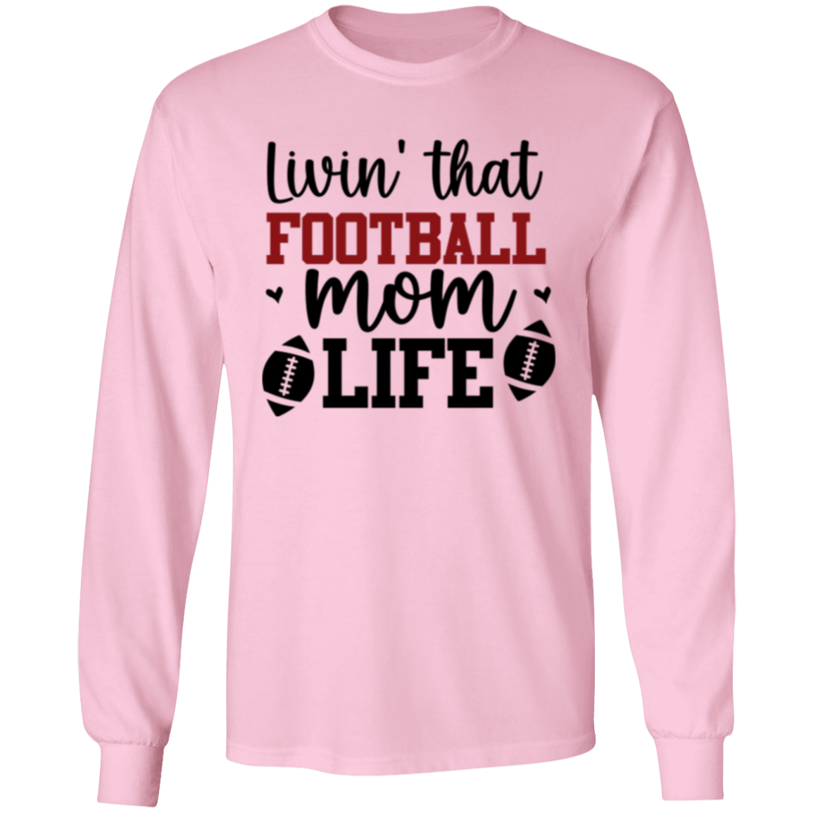 Livin' That Football Mom Life - LS T-Shirt 5.3 oz.