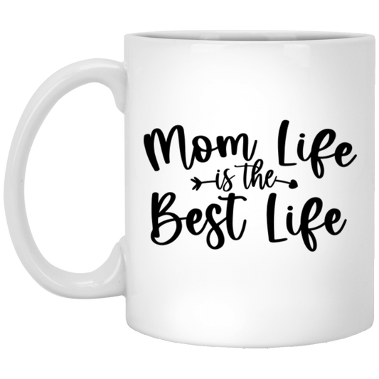 Mom Life Best Life - 11oz White Mug