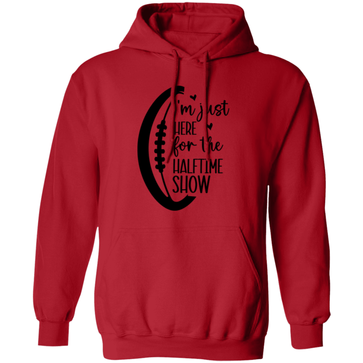 Here for the Halftime Show - Pullover Hoodie