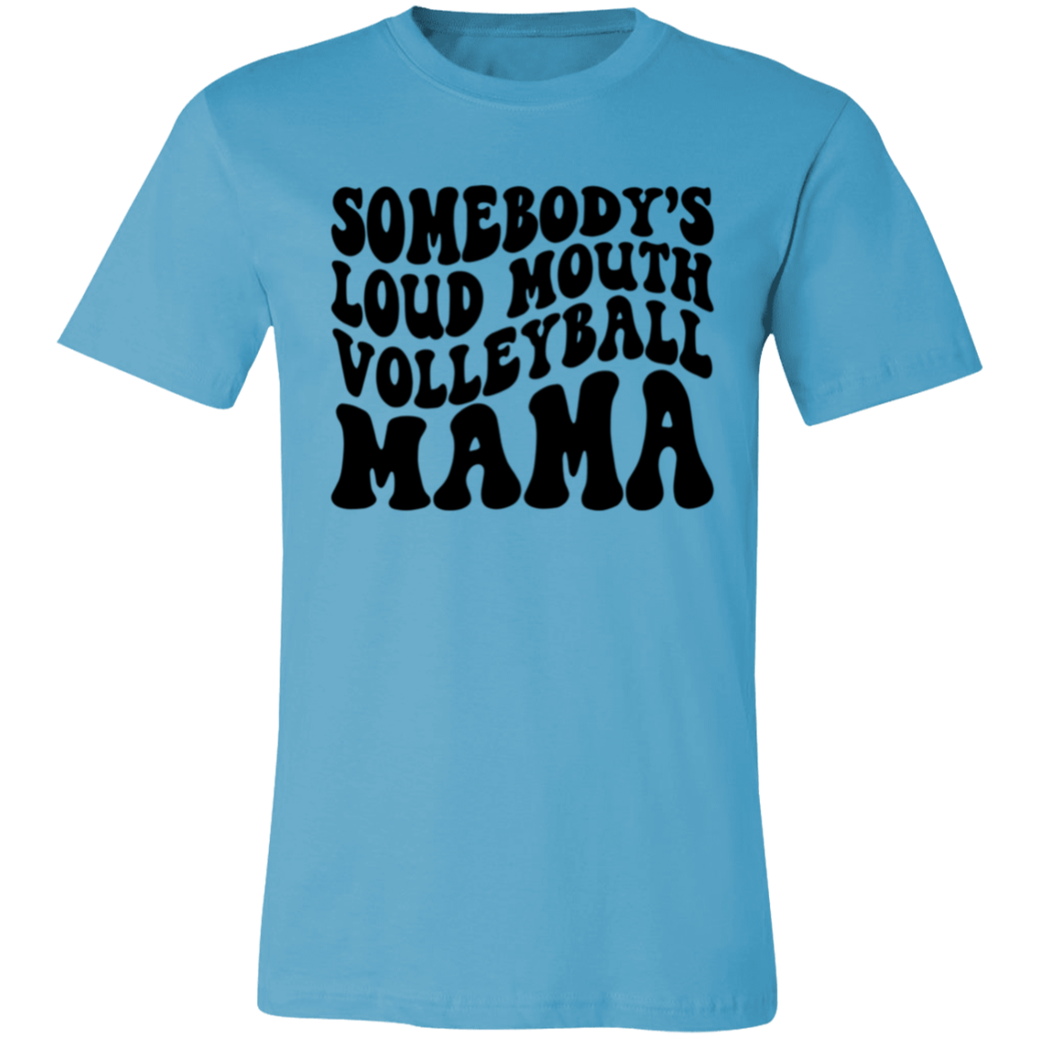 Somebody's Loud Mouth Volleyball MAMA Unisex Jersey Short-Sleeve T-Shirt