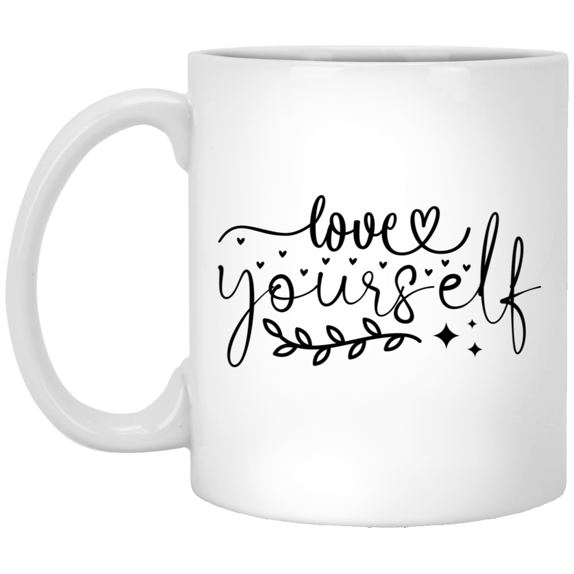 Love Yourself  - 11oz White Mug