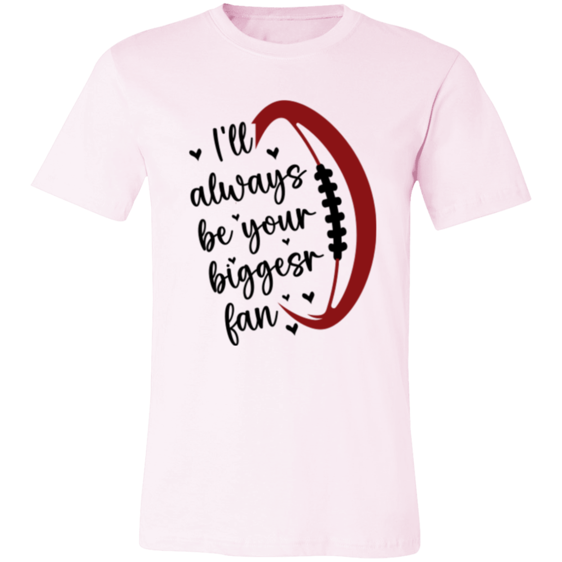 I'll Always Be Your Biggest Fan - Unisex Jersey Short-Sleeve T-Shirt