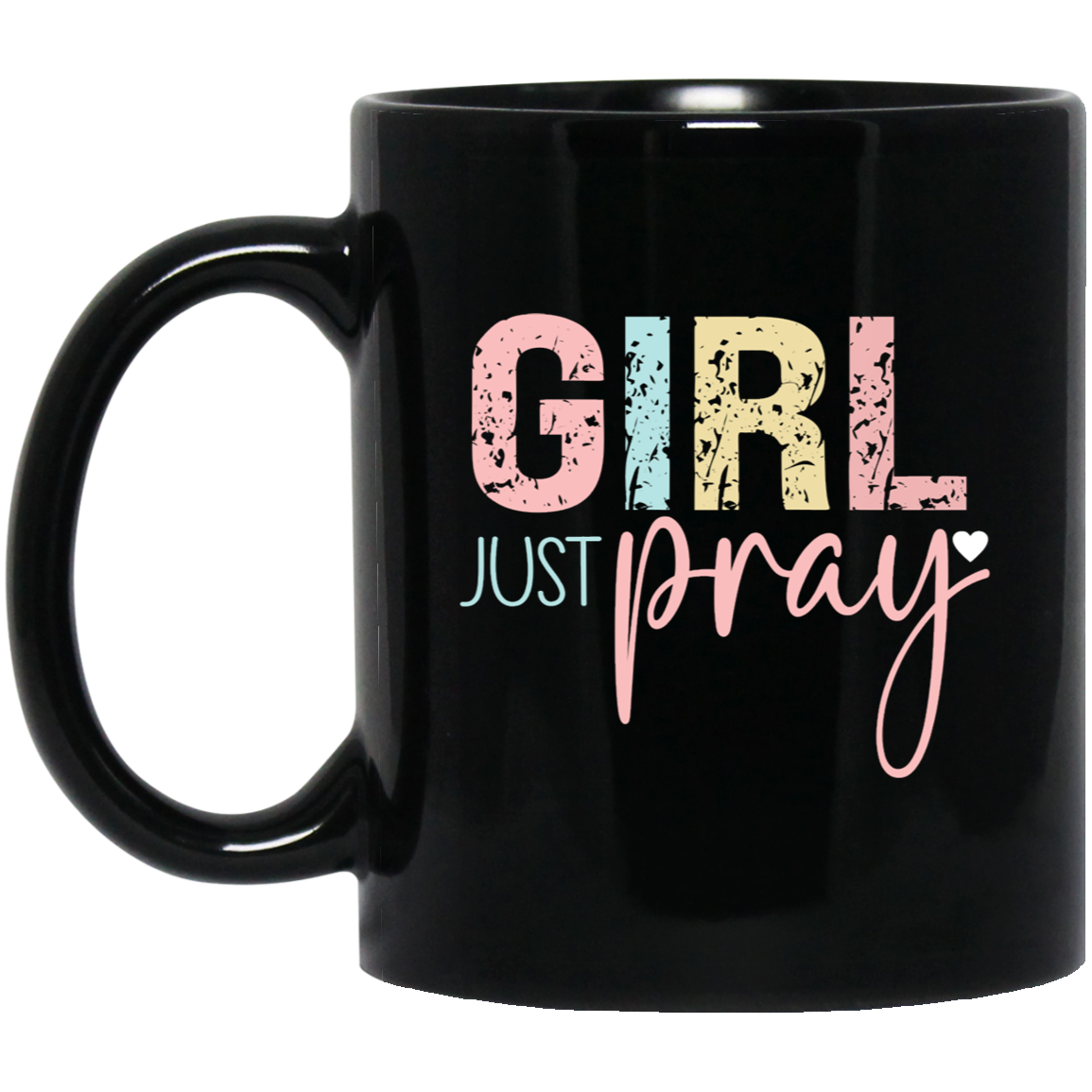 GIRL Just Pray - 11oz Black Mug