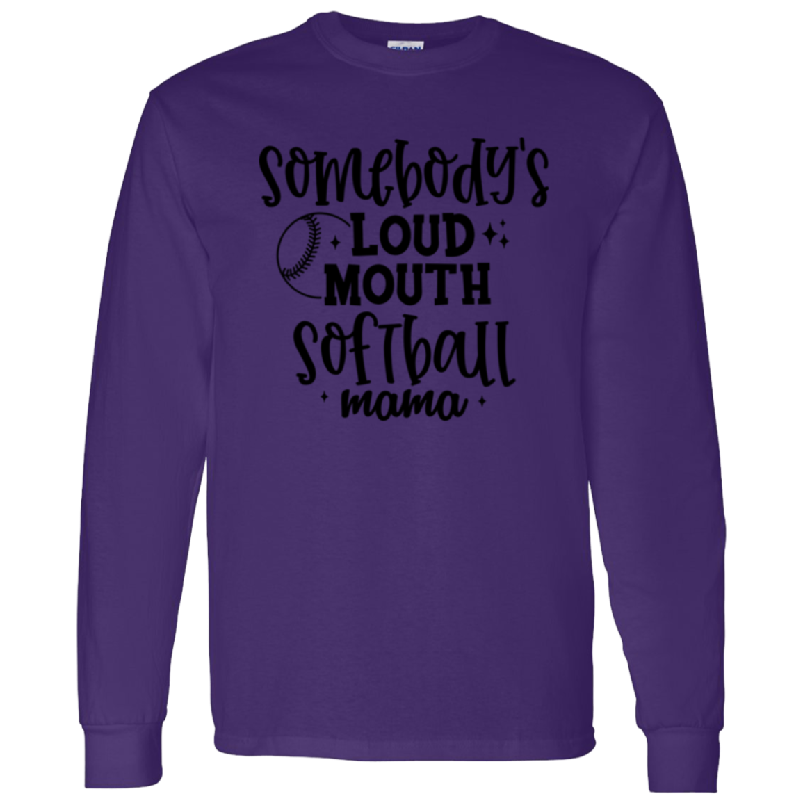 Somebody's Loud Mouth Softball Mama - Long Sleeve T-Shirt 5.3 oz.