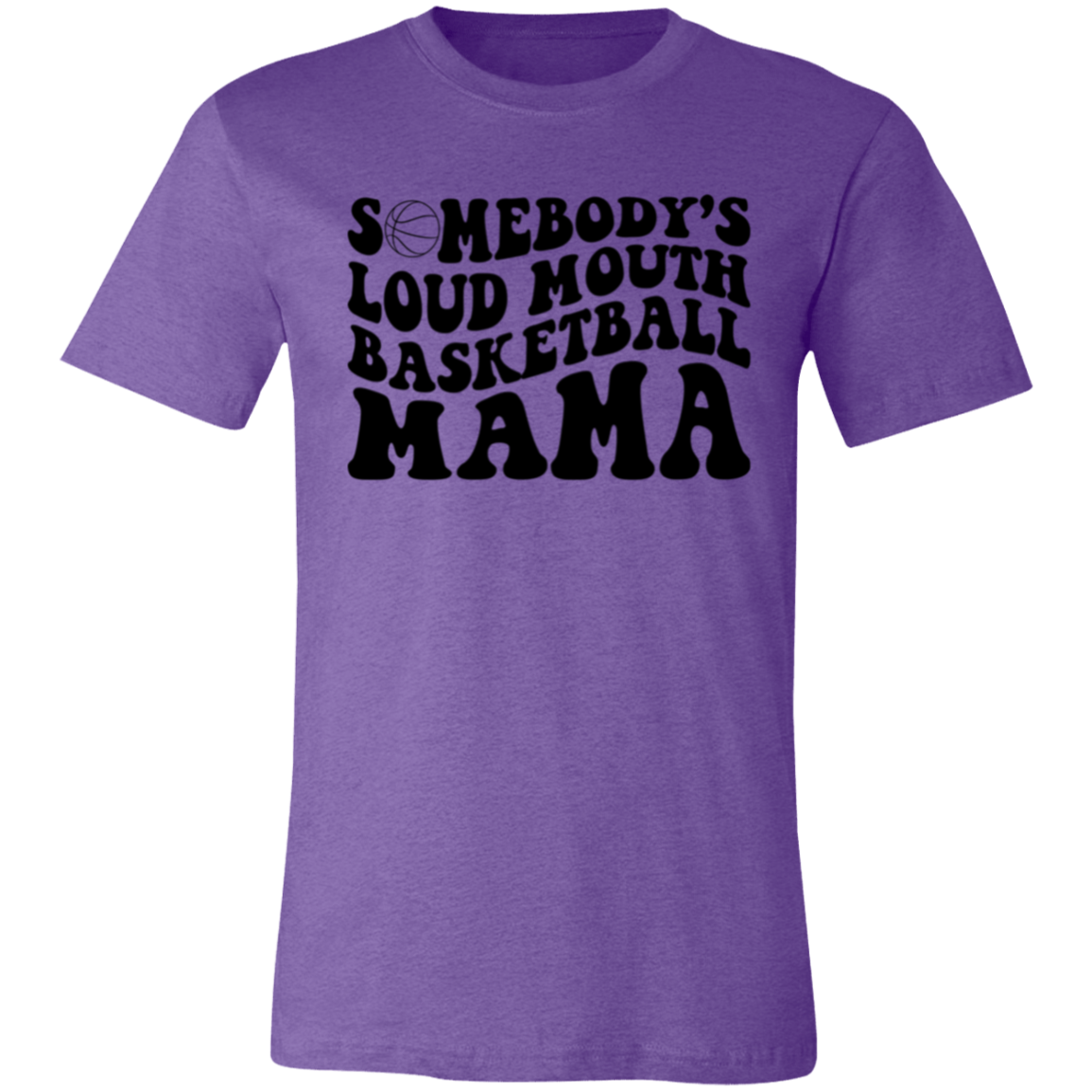 Somebody's Loud Mouth Basketball Mama - Unisex Jersey Short-Sleeve T-Shirt