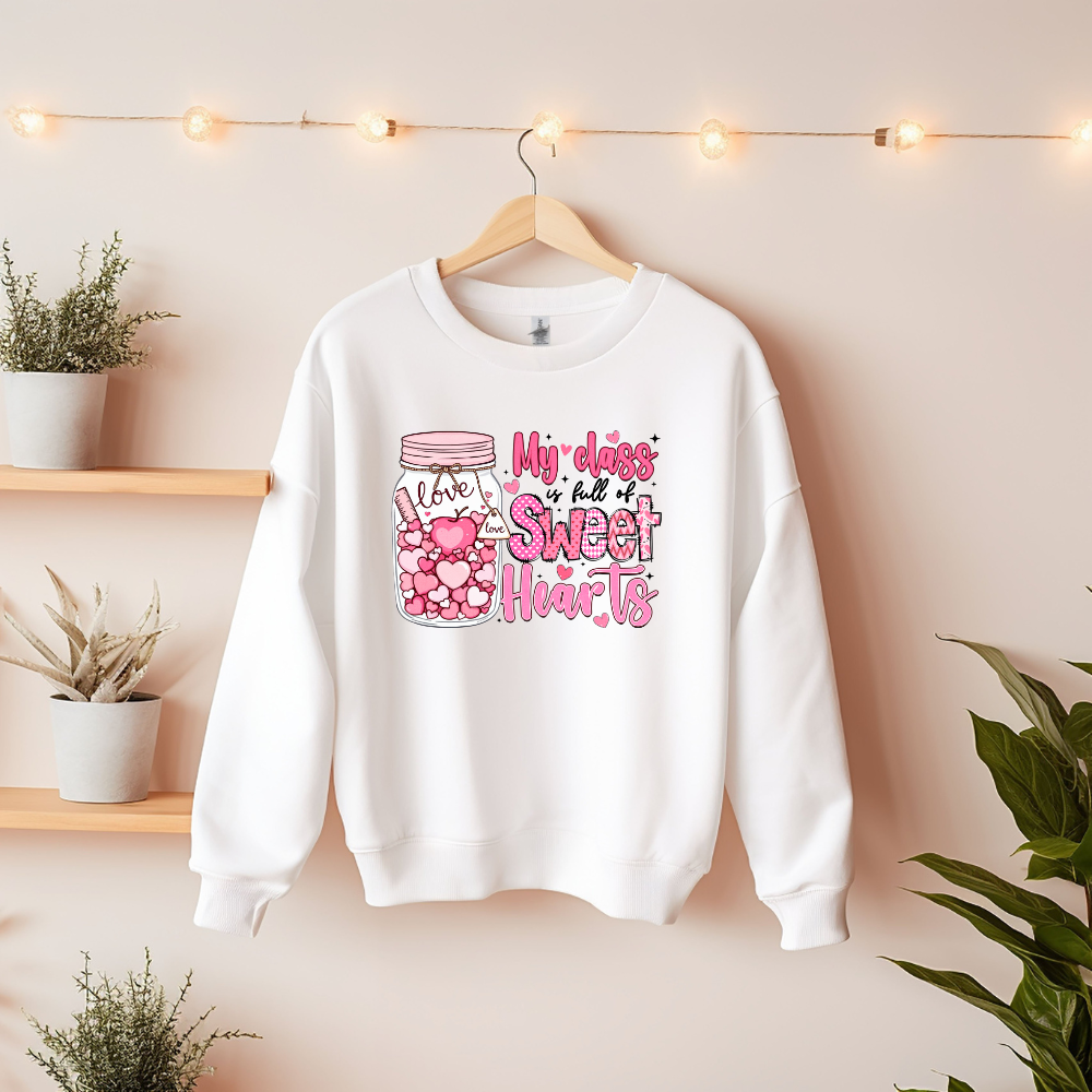 My Class is Full of Sweethearts - T-Shirt | Sweatshirt | Hoodie