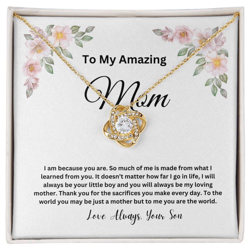 To Mom From Son "I am because you are..." Love Knot Necklace