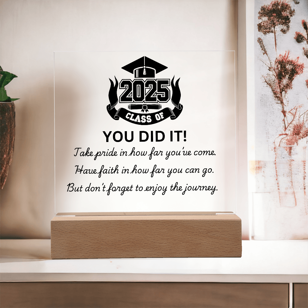 YOU DID IT! Class of 2025 Graduation Acrylic Plaque